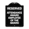 Signmission Reserved Attendance Award Employee of Month Heavy-Gauge Aluminum Sign, 24" x 18", BW-1824-23219 A-DES-BW-1824-23219 - alternate 1